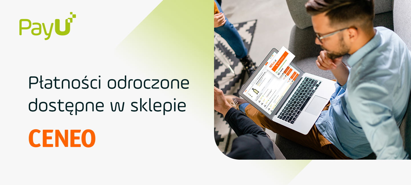 Płatności odroczone dostępne na Ceneo.pl Płatności odroczone dostępne na Ceneo.pl 1
